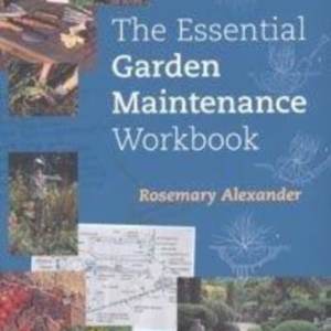 Titel: The Essential Garden Maintenance Workbook