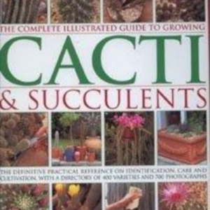 Titel: The Complete Illustrated Guide to Cacti & Succulents