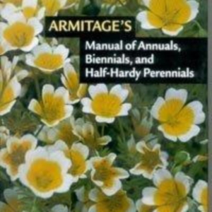 Titel: Armitage's Manual of Annuals  Biennials and Half-Hardy Perennials