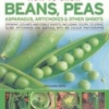 Titel: How to grow Beans  Peas  Asparagus  Artichokes & other Shoots
