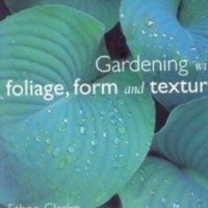 Titel: Gardening with foliage  form and texture