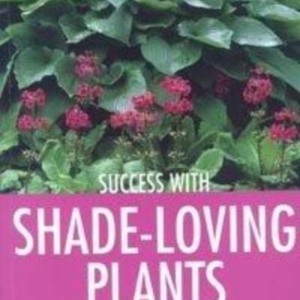 Titel: Success with Shade-Loving Plants