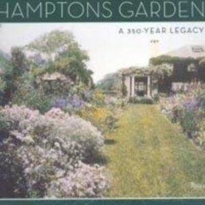 Titel: Hamptons Gardens  A 350-Year Legacy