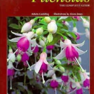 Titel: Fuchsias. The Complete Guide
