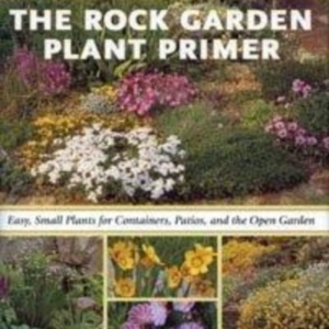 Titel: The Rock Garden Plant Primer