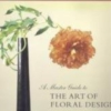 Titel: A Master Guide to the Art of Floral Design