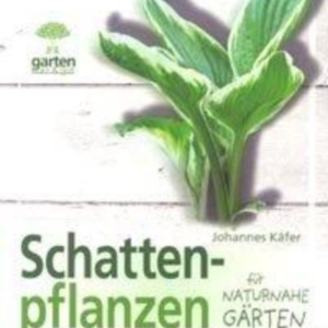 Titel: Schattenpflanzen für naturnahe Gärten