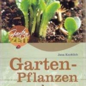 Titel: Gartenpflanzen vermehren