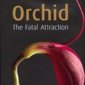 Titel: Orchid. The Fatal Attraction