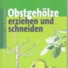 Titel: Obstgehölze erziehen und schneiden