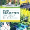 Titel: Tuinprojecten om zelf te maken